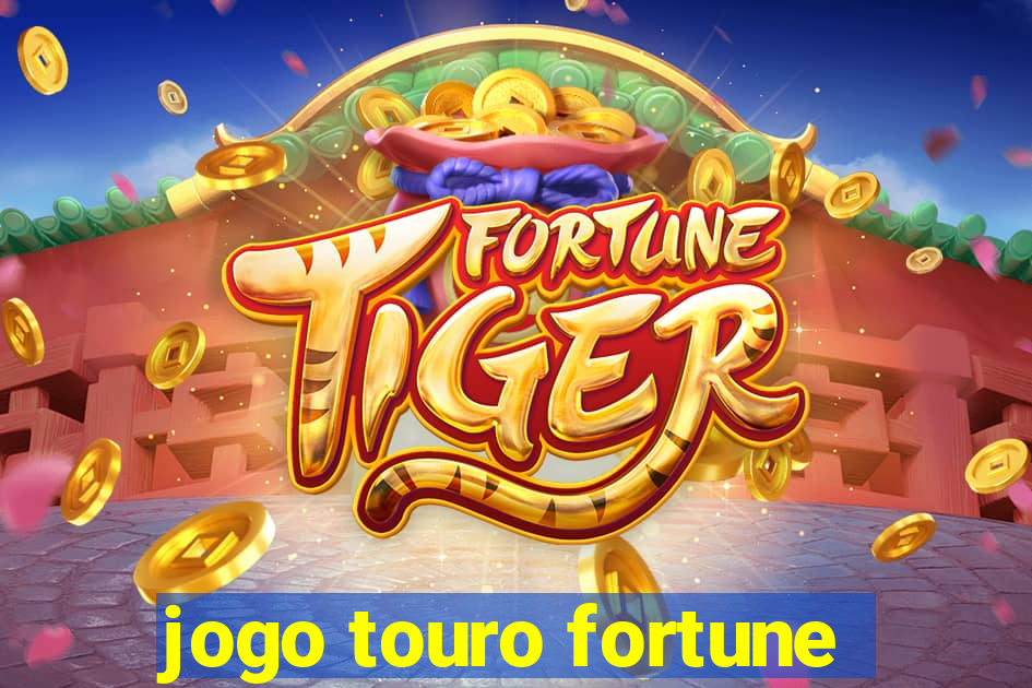 jogo touro fortune